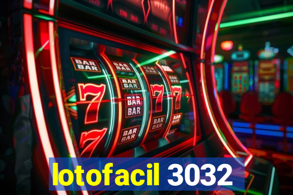 lotofacil 3032